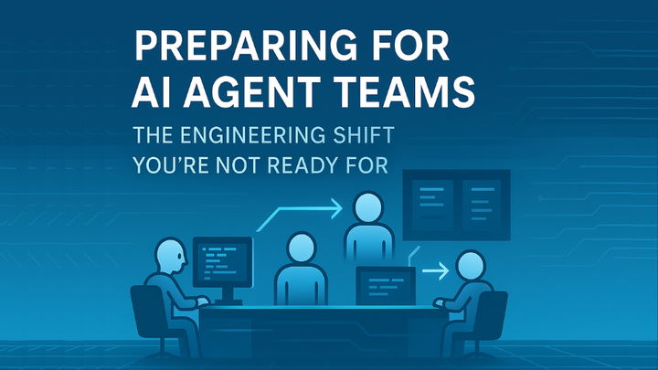 How to Prepare Your Engineering Org for the Coming Wave of AI Agent Teams
